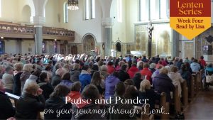 Pause and Ponder on your journey through Lent, week four read by Lisa